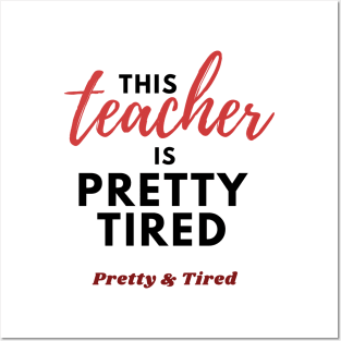 This Teacher is Pretty Tired - Funny Teacher T-Shirt Posters and Art